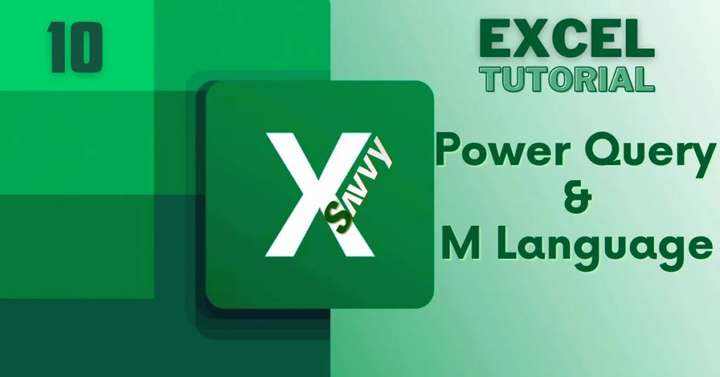 Excel Power Query Tutorial & M Language Free Excel Tutorial Excel Savvy