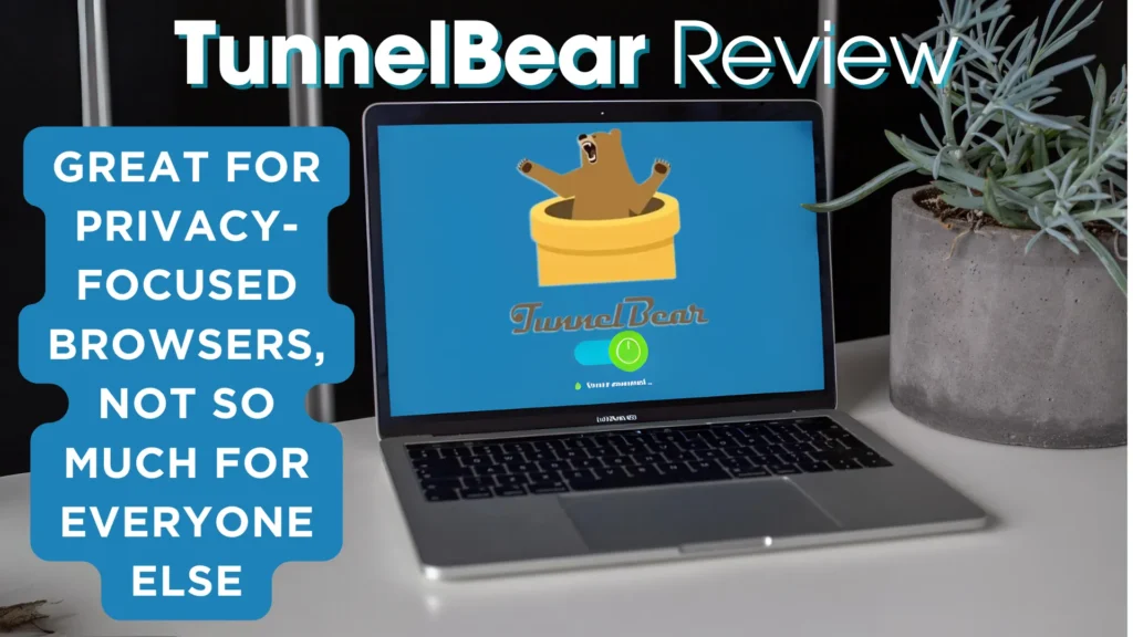 TunnelBear Free VPN review