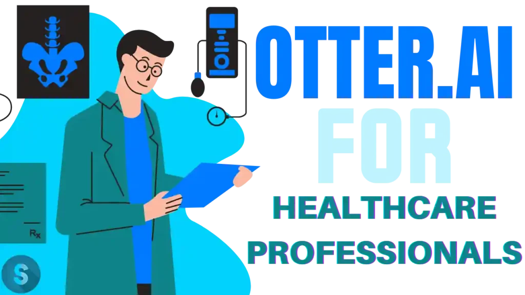 Otter.ai for Healthcare Professionals: