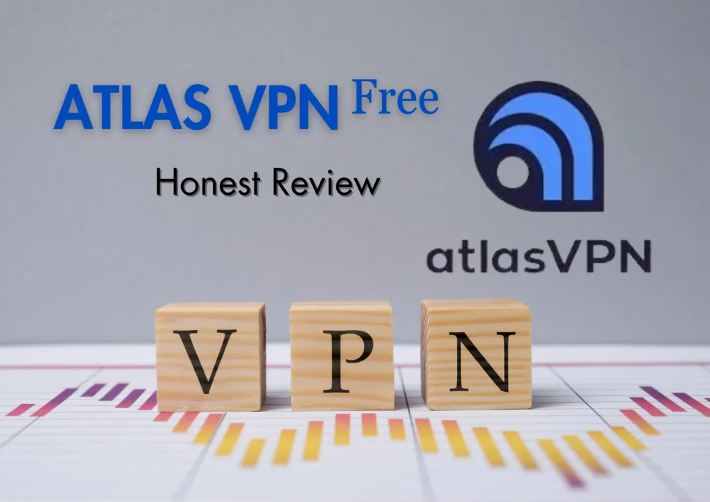 Atlas VPN Free Review, Honest Review